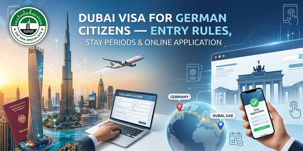 Dubai Visa for German Citizens — Entry Rules, Stay Periods &amp; Online Application